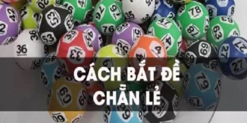 Hiểu cách bắt đề chẳn lẽ